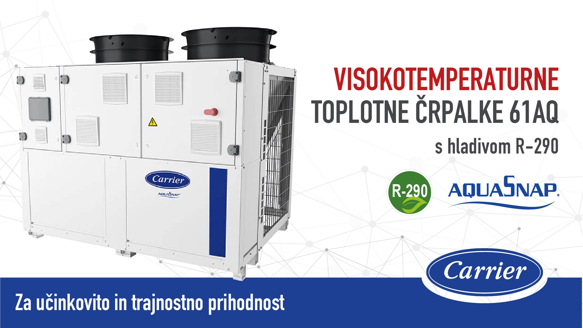 CARRIER PREDSTAVLJA VISOKOTEMPERATURNO TOPLOTNO ČRPALKO 61AQ S HLADIVOM R-290 ZA UČINKOVITO IN TRAJNOSTNO PRIHODNOST